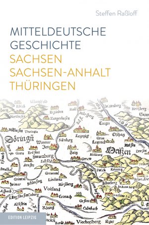 gebrauchtes Buch – Steffen Raßloff – Mitteldeutsche Geschichte - Sachsen - Sachsen-Anhalt - Thüringen