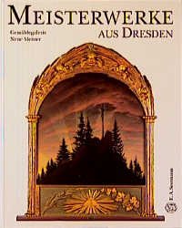 gebrauchtes Buch – NEIDHARDT, HANS JOACHIM / KARPINSKI – Meisterwerke aus Dresden. Gemäldegalerie Neue Meister.