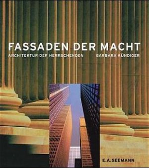 ISBN 9783363007428: Fassaden der Macht – Architektur der Herrschenden