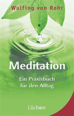 gebrauchtes Buch – Meditation: Ein Praxisbuch fÃ¼r den Alltag Rohr, Wulfing von – Meditation: Ein Praxisbuch fÃ¼r den Alltag Rohr, Wulfing von