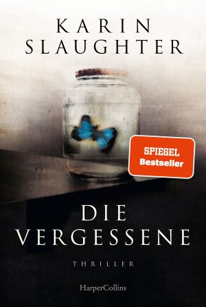 gebrauchtes Buch – Karin Slaughter – Die Vergessene : Thriller. Karin Slaughter ; aus dem amerikanischen Englisch von Fred Kinzel