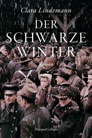 neues Buch – Clara Lindemann – Der schwarze Winter | Nachkriegs-Roman Eine zutiefst menschliche Geschichte über den Kampf ums Überleben während des Hungerwinters Für Leserinnen und Leser von Mechtild Borrmanns 'Trümmerkind' | Buch