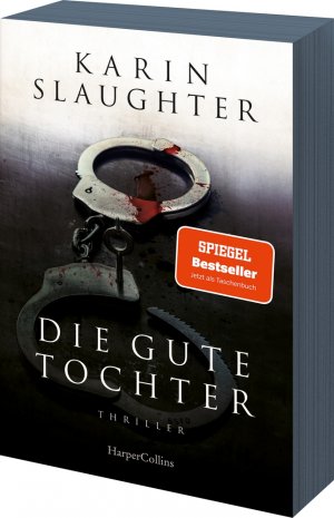 ISBN 9783365005347: Die gute Tochter | Thriller SPIEGEL-Bestsellerautorin 'Ihr bester Roman.' James Patterson, New-York-Times-Bestsellerautor Mit exklusivem Farbschnitt in limitierter Erstauflage | Karin Slaughter | Buch