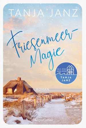 gebrauchtes Buch – Friesenmeermagie: Roman | Ein St.-Peter-Ording-Roman | Eine winterliche Wohlfühlgeschichte für die kalte Zeit des Jahres | Der neue Weihnachtsroman vo...