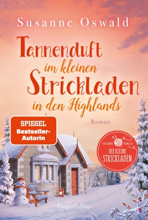 ISBN 9783365008218: Tannenduft im kleinen Strickladen in den Highlands – Roman | Mit kreativen Strickanleitungen | Winter, Wolle und Alpakas | Band 6 von SPIEGEL-Bestseller Autorin Susanne Oswald