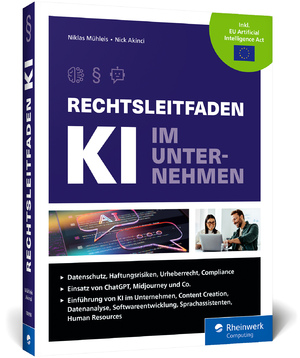 ISBN 9783367100989: Rechtsleitfaden KI im Unternehmen – Mehr Rechtssicherheit im Zeitalter der Künstlichen Intelligenz. Mit Beispielen u. Fallstudien. Aktuell zu ChatGPT, Midjourney und Co.