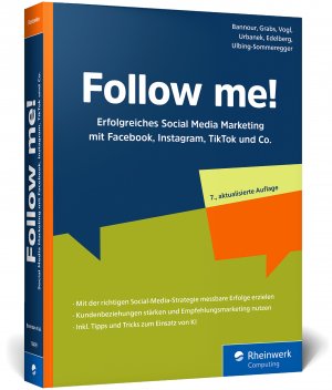 ISBN 9783367104994: Follow me! – Erfolgreiches Social Media Marketing mit Facebook, Instagram, LinkedIn, TikTok und Co. Das Standardwerk im Digital Marketing. Neue 7. Auflage