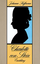 ISBN 9783373002314: Charlotte von Stein : Goethe u. ich werden niemals Freunde ; Erzählung. Signiert vom Autor.