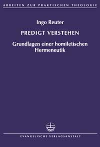 ISBN 9783374018161: Predigt verstehen – Grundlagen einer homiletischen Hermeneutik