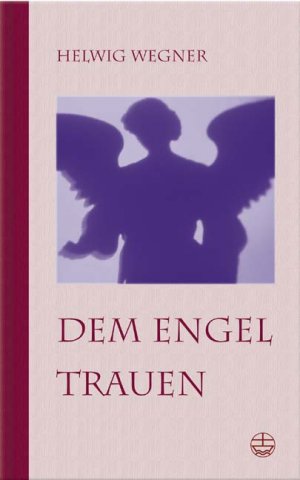 ISBN 9783374022144: Dem Engel trauen