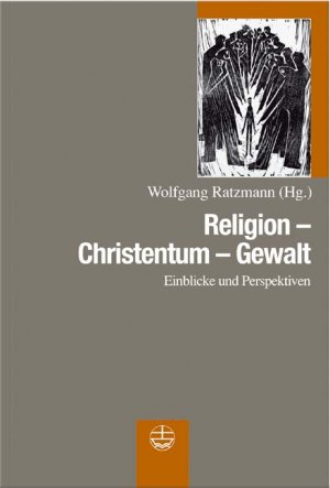 ISBN 9783374022250: Religion - Christentum - Gewalt. Einblicke und Perspektiven.