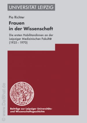 ISBN 9783374022816: Frauen in der Wissenschaft : Die ersten Habilitandinnen an der Leipziger Medizinischen Fakultät (1925-1970)