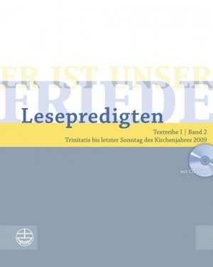 ISBN 9783374026760: Er ist unser Friede / . Lesepredigten Textreihe I/2 – Broschur + CD : Trinitatis bis letzter Sonntag des Kirchenjahres 2009