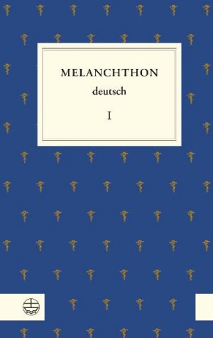 ISBN 9783374028313: Melanchthon deutsch I - Schule und Universität, Philosophie, Geschichte und Politik