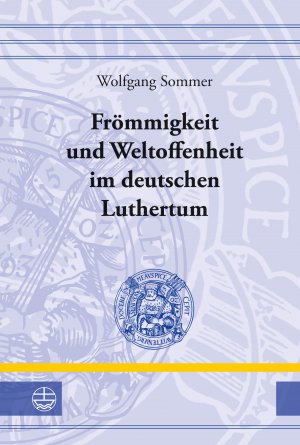 ISBN 9783374036240: Frömmigkeit und Weltoffenheit im deutschen Luthertum