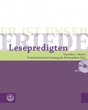 ISBN 9783374039432: Er ist unser Friede. Lesepredigten Textreihe I/Bd. 2 – Broschur + CD - Trinitatis bis letzter Sonntag des Kirchenjahres 2015