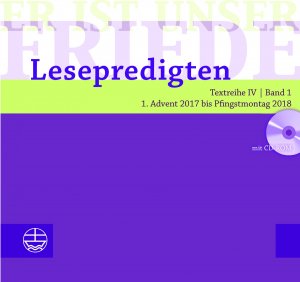 ISBN 9783374050208: Er ist unser Friede. Lesepredigten Textreihe IV/Bd. 1 Buch + CD: 1. Advent 2017 bis Pfingstmontag 2018