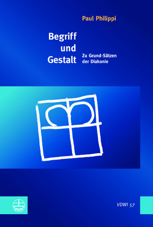 ISBN 9783374051991: Begriff und Gestalt - Zu Grund-Sätzen der Diakonie