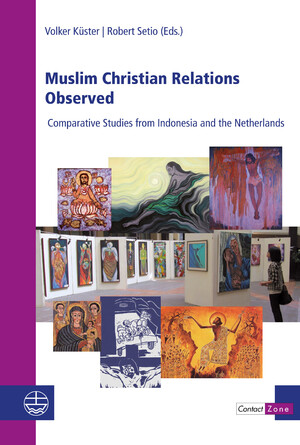 ISBN 9783374056187: Muslim Christian Relations Observed - Comparative Studies from Indonesia and the Netherlands