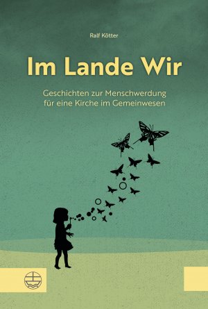 ISBN 9783374067305: Im Lande Wir - Geschichten zur Menschwerdung für eine Kirche im Gemeinwesen