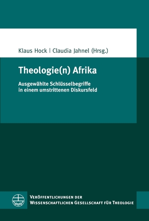 ISBN 9783374072774: Theologie(n) Afrika - Ausgewählte Schlüsselbegriffe in einem umstrittenen Diskursfeld