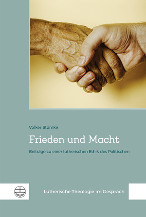 ISBN 9783374072873: Frieden und Macht – Beiträge zu einer lutherischen Ethik des Politischen