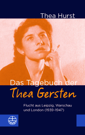 ISBN 9783374074594: Das Tagebuch der Thea Gersten - Flucht aus Leipzig, Warschau und London (1939-47)