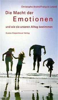 ISBN 9783378010581: Die Macht der Emotionen – und wie sie unseren Alltag bestimmen