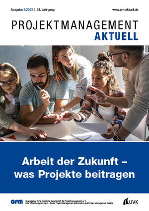 ISBN 9783381101511: PROJEKTMANAGEMENT AKTUELL 2 (2023) – Arbeit der Zukunft – was Projekte beitragen