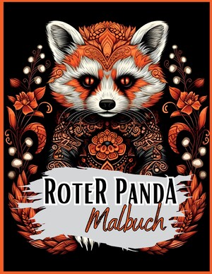 ISBN 9783384007964: Schwarzes Malbuch „Roter Panda“. - Roter Panda Malbuch mit wunderschönen Motiven auf schwarzem Hintergrund. Malbuch Roter Panda. Pandamalbuch.