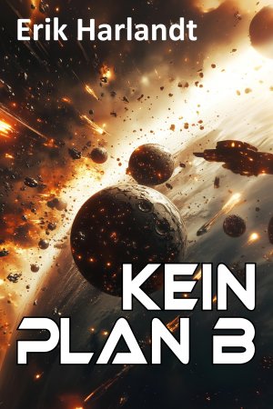 ISBN 9783384022325: Kein Plan B - Science-Fiction-Roman