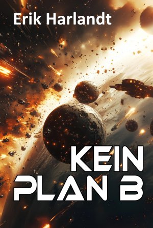 ISBN 9783384022332: Kein Plan B - Science-Fiction-Roman