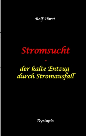 ISBN 9783384034250: Stromsucht - Autismus, Asperger-Syndrom, Cyberattacke, Hackerangriff, Stromausfall, Energiekrise, Verkehrschaos, E-Auto, E-Bike, manuelle Fertigkeiten, Handyausfall, kein Internet – - der kalte Entzug durch Stromausfall