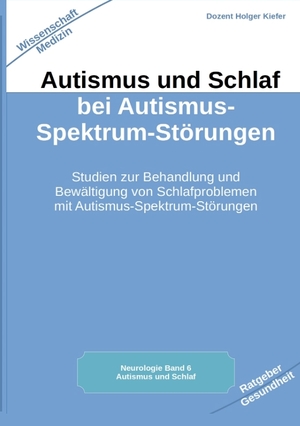 ISBN 9783384042545: Autismus und Schlaf bei Autismus-Spektrum-Störungen - Studien zur Behandlung und Bewältigung von Schlafproblemen mit Autismus-Spektrum-Störungen