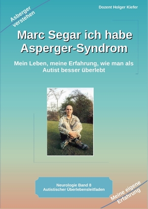 ISBN 9783384044433: Marc Segar ich habe Asperger-Syndrom – Mein Leben, meine Erfahrung, wie man als Autist besser überlebt