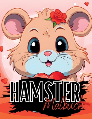 ISBN 9783384059024: Hamster Malbuch - Hamstermalbuch mit wunderschönen Vorlagen im Cartoon Stil. Malbuch Hamster. Hamstermalbuch.