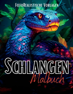 ISBN 9783384076526: Malbuch Schlangen „Fotorealistisch“. - Schlangen Malbuch mit wunderschönen Vorlagen auf weißen & schwarzen Hintergründen. Schlangenmalbuch. Schwarzes Malbuch.