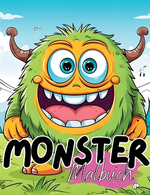 ISBN 9783384085528: Malbuch Monster - Süßes Monster Malbuch mit wunderschönen Vorlagen im Cartoon Stil. Monstermalbuch. Monster- Malbuch. Ab 4 Jahren.