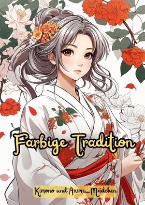 ISBN 9783384096074: Farbige Tradition - Kimonos im Anime-Design