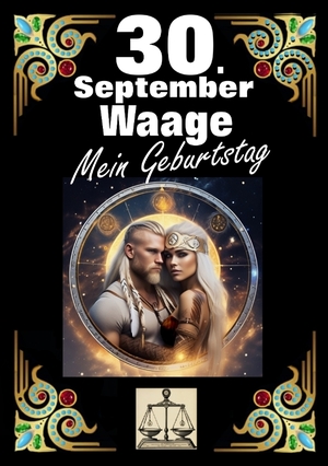 ISBN 9783384117380: 30.September, mein Geburtstag - Geboren im Zeichen der Waage. Meine Eigenschaften und Charakterzüge, meine Stärken und Schwächen, meine Geburtstagsbegleiter und historische Ereignisse.