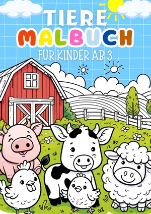 ISBN 9783384118097: Tiere Malbuch für Kinder ab 3 Jahre ● Kinderbuch - Kinderbuch mit 30 lustige Ausmalbilder für Kinder ● Kreatives Geschenk für Kinder ab 3 jahre ● Malbuch für Mädchen, Jungs und Kleinkinder