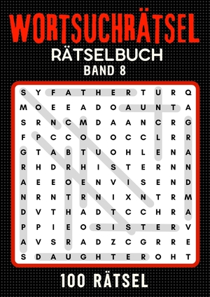 ISBN 9783384138026: Wortsuchrätsel Rätselbuch - Band 8 - Großdruck Wortsuchrätsel Rätselbuch für Senioren, Erwachsene, Rentner, Mama, Papa, Opa, Oma, Männer und Frauen | 100 Wortsuchrätsel inkl. Lösungen | Geschenke für Senioren