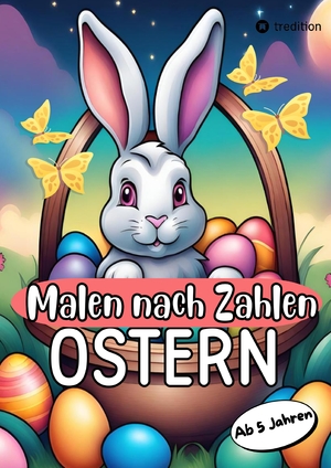 ISBN 9783384149725: Malen nach Zahlen Ostern Malbuch für Mädchen und Jungen zu Ostern Kinder von 5-9 Jahren Ostergeschenk Osterkinderbuch - Ausmalbuch Osterzeit Lernen und Spaß, Geschenkbuch für Kinder Geschenkbuch Osterbuch Mitmachbuch