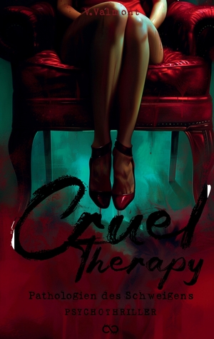 ISBN 9783384154484: Cruel Therapy – Pathologien des Schweigens