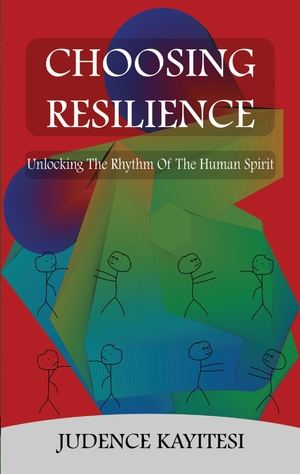 ISBN 9783384162267: Choosing Resilience - Unlocking the Rythm of the Human Spirit