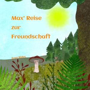 neues Buch – Evan Rides – Max¿ Reise zur Freundschaft