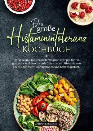 ISBN 9783384177025: Das große Histaminintoleranz Kochbuch