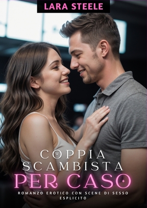 ISBN 9783384200136: Coppia Scambista per Caso - Romanzo Erotico con Scene di Sesso Esplicito