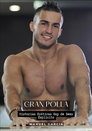 ISBN 9783384209511: Gran Polla | Historias Eróticas Gay de Sexo Explicito | Manuel García | Taschenbuch | Paperback | Spanisch | 2024 | tredition | EAN 9783384209511