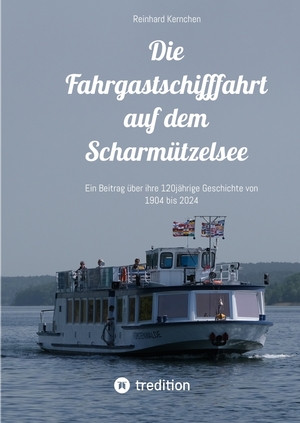 ISBN 9783384210210: Die Fahrgastschifffahrt auf dem Scharmützelsee - Ein Beitrag über ihre 120jährige Geschichte von 1904 bis 2024